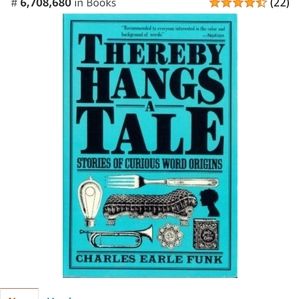 Thereby Hangs a Tale: Stories of Curious Word Origins